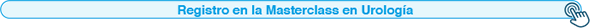 Registro en la Masterclass en Urología